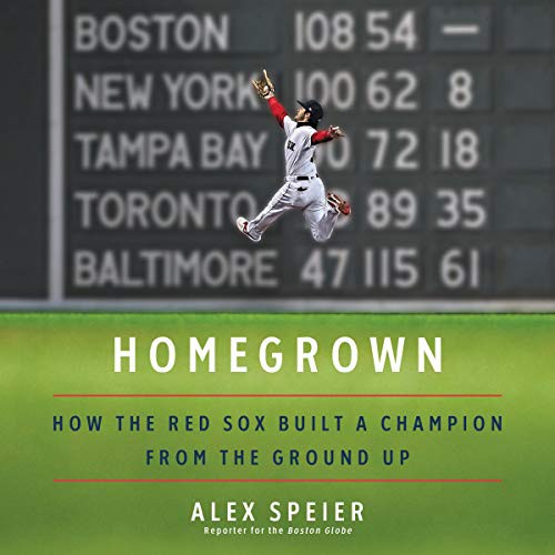 Alex Speier: Homegrown (AudiobookFormat, HarperCollins B and Blackstone Publishing, Harpercollins)