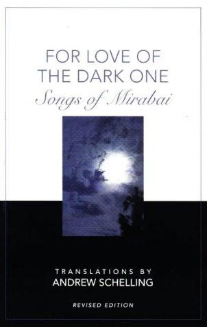 Mīrābāī: For love of the dark one (1998, Hohm Press)