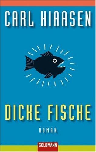 Carl Hiaasen: Dicke Fische. (Paperback, German language, Goldmann)