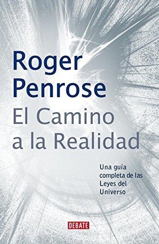 Roger Penrose: El camino a la realidad (Hardcover, Spanish language, Debate)