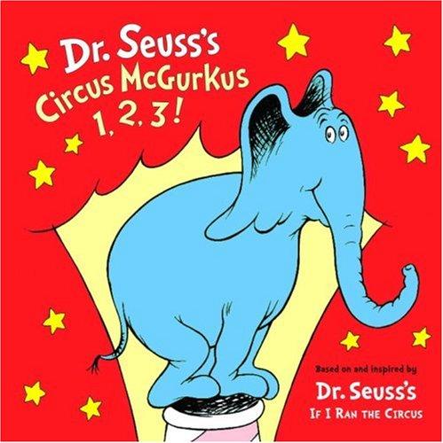 Dr. Seuss: Circus McGurkus 1, 2, 3! (Dr. Seuss Nursery Collection) (2004, Random House Books for Young Readers)