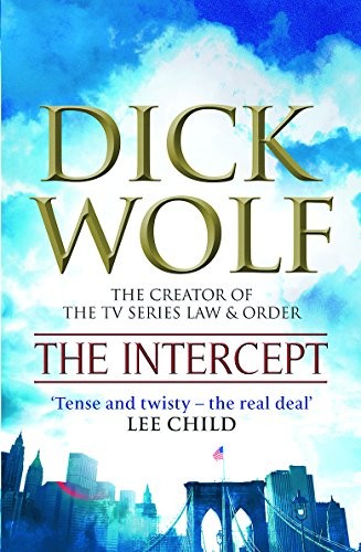 Dick Wolf: The Intercept (Paperback, 2013, Little Brown UK)