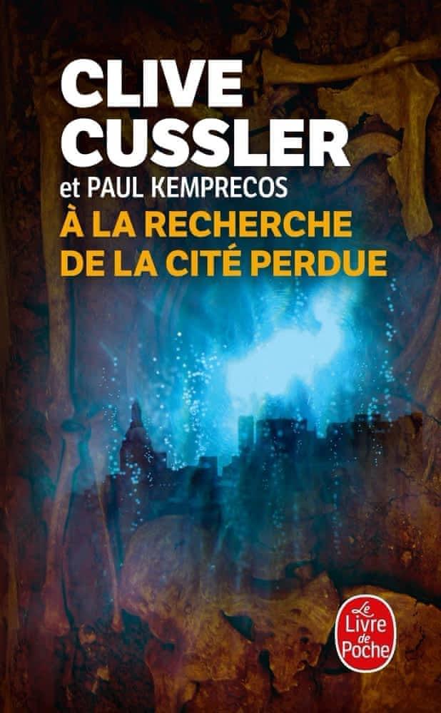 Clive Cussler, Paul Kemprecos: À la recherche de la cité perdue (French language, 2009, Librairie générale française)