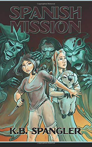 K.B. Spangler: Spanish Mission (Paperback, 2018, Girl and Her Fed Books, A)