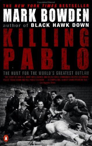 Mark Bowden: Killing Pablo (2001, Atlantic Monthly Press)