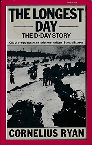 Cornelius Ryan: The Longest Day (Hardcover, 1994, New Orchard Editions Ltd., NEW ORCHARD EDITIONS LTD, New Orchard, Orion Publishing Group, Limited)