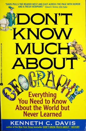 Kenneth C. Davis: Don't know much about geography (1993, Avon Books)