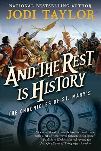 Jodi Taylor: And the Rest is History (The Chronicles of St Mary’s, #8) (2017)