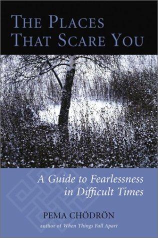 Pema Chödrön: The places that scare you (2001, Shambhala)