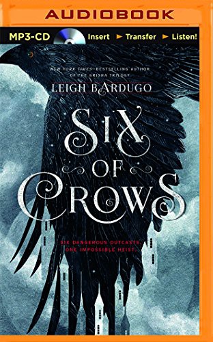 Lauren Fortgang, Leigh Bardugo, Elizabeth Evans, Jay Snyder, David LeDoux, Brandon Rubin, Clark, Roger, Tristan Morris: Six of Crows (AudiobookFormat, 2015, Audible Studios on Brilliance Audio)