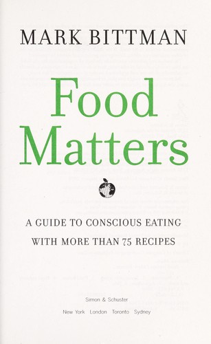 Mark Bittman: Food matters (2008, Simon & Schuster)