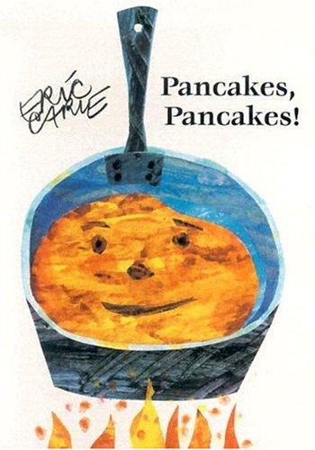 Eric Carle: Pancakes, Pancakes! (Classic Board Books) (2004, Little Simon)