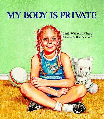 Linda Walvoord Girard: My Body Is Private (Albert Whitman Prairie Books) (Paperback, 1992, Albert Whitman & Company)