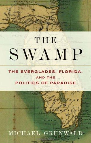 Michael Grunwald: The Swamp (Hardcover, 2006, Simon & Schuster)