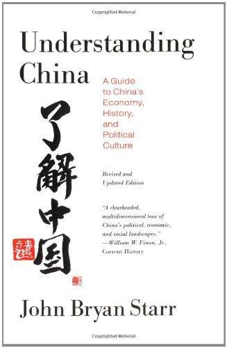 John Bryan Starr: Understanding China: A Guide to China's Economy, History, and Political Culture (2001)