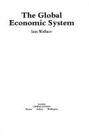 Iain Wallace: The global economic system (1990, Unwin Hyman)