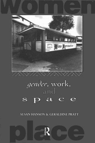 Susan Hanson: Gender, work, and space (1995, Routledge)