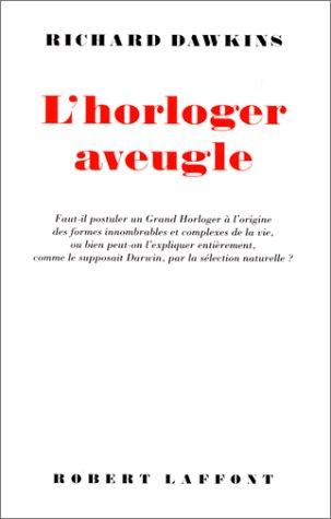 Richard Dawkins: L'Horloger aveugle (Paperback, French language, Robert Laffont)