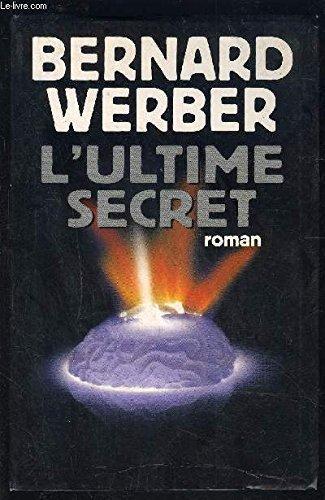 Bernard Werber: L'ultime secret : roman (French language, 2001, le Grand livre du mois)