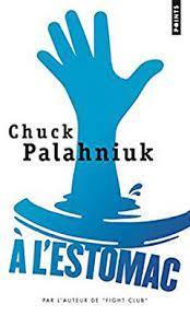 Chuck Palahniuk: A l’estomac (French language)