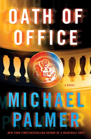 Michael Palmer: Oath of Office (2012, St. Martin's Press)