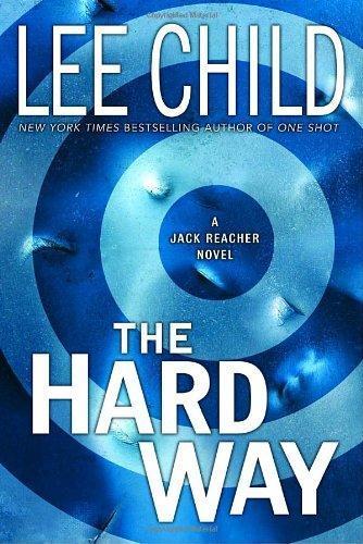 Lee Child: The Hard Way (Jack Reacher, #10) (2006)