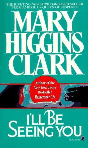 Mary Higgins Clark: I'll Be Seeing You (Paperback, 1994, Pocket)