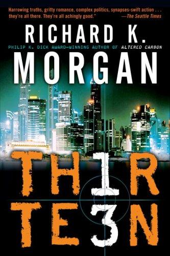 Richard K. Morgan: Thirteen (Paperback, 2008, Del Rey)