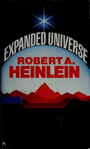 Robert A. Heinlein: Expanded universe (1982, Ace Books)