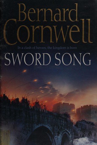 Bernard Cornwell: Sword song (2007, HarperCollins, Glasgow, United Kingdom: HarperCollins Publishers Limited)