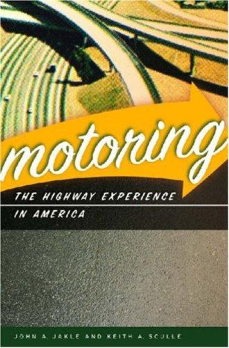 John A. Jakle, Keith A. Sculle: Motoring (Hardcover, 2008, University of Georgia Press, In association with the Center for American Places at Columbia College Chicago)