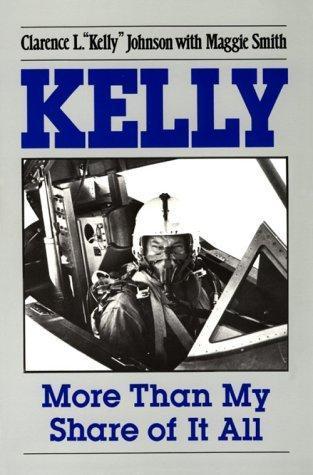 Kelly Johnson: Kelly: More Than My Share of It All (1985)