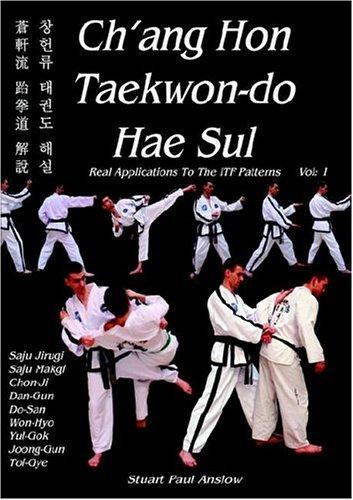 Stuart Paul Anslow: Ch'ang Hon Taekwon-do Hae Sul - Real Applications to the ITF Patterns (Paperback, Exposure Publishing)