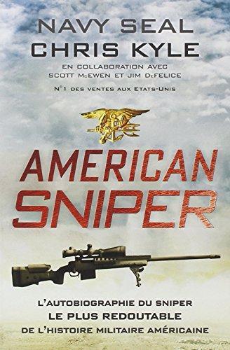 Chris Kyle: American Sniper : l'autobiographie du sniper le plus redoutable de l'histoire militaire américaine (French language, 2012)