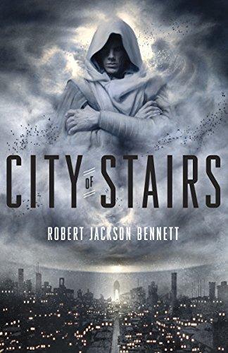 Robert Jackson Bennett: City of Stairs (2014)