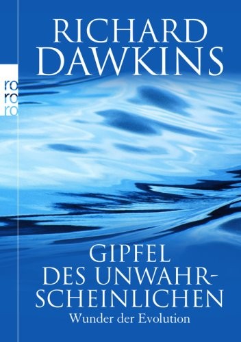 Richard Dawkins: Gipfel des Unwahrscheinlichen (Paperback, 2008, Rowohlt Taschenbuch Verla)