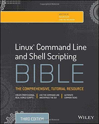 Christine Bresnahan, Richard Blum: Linux Command Line and Shell Scripting Bible (2015)