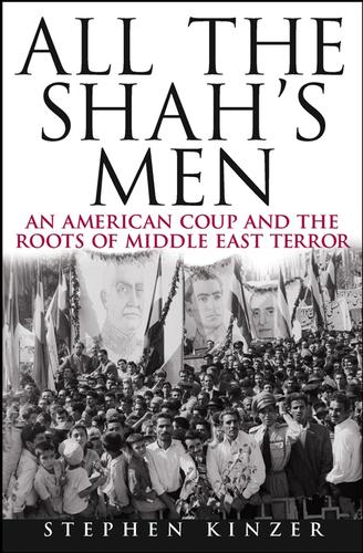 Stephen Kinzer: All the Shah's Men (EBook, 2004, John Wiley & Sons, Ltd.)