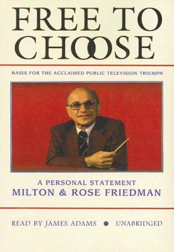 Milton Friedman: Free to Choose (AudiobookFormat, 2007, Blackstone Audio Inc.)