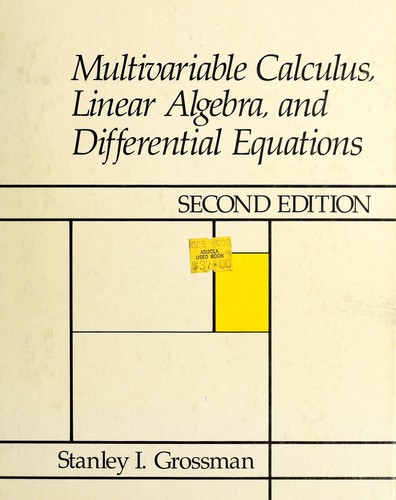 Stanley I. Grossman: Multivariable Calculus, Linear Algebra, and Differential Equations (1989, Harcourt Brace College Publishers)