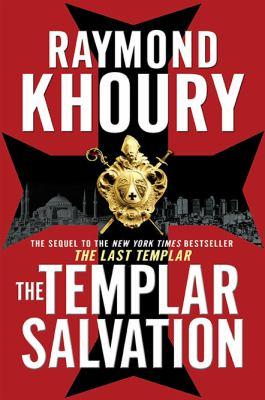 Raymond Khoury: The Templar Salvation (2010, Dutton)