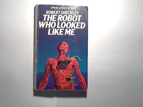 Robert Sheckley: Robot Who Looked Like Me (Paperback, 1978, Sphere)