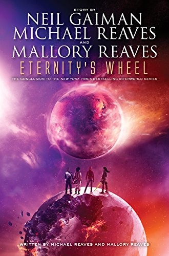 Neil Gaiman, Michael Reaves, Mallory Reaves: Eternity's Wheel (Paperback, 2015, HarperTeen)