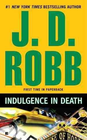 Nora Roberts: [ Indulgence in Death [ INDULGENCE IN DEATH  ] By Robb, J. D. Mar-29-2011 Paperback (Paperback, 2011, Berkley)