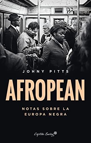 Johny Pitts, María José Borrego, Miguel Marqués: Afropean (Paperback, Capitán Swing, Capitan Swing)