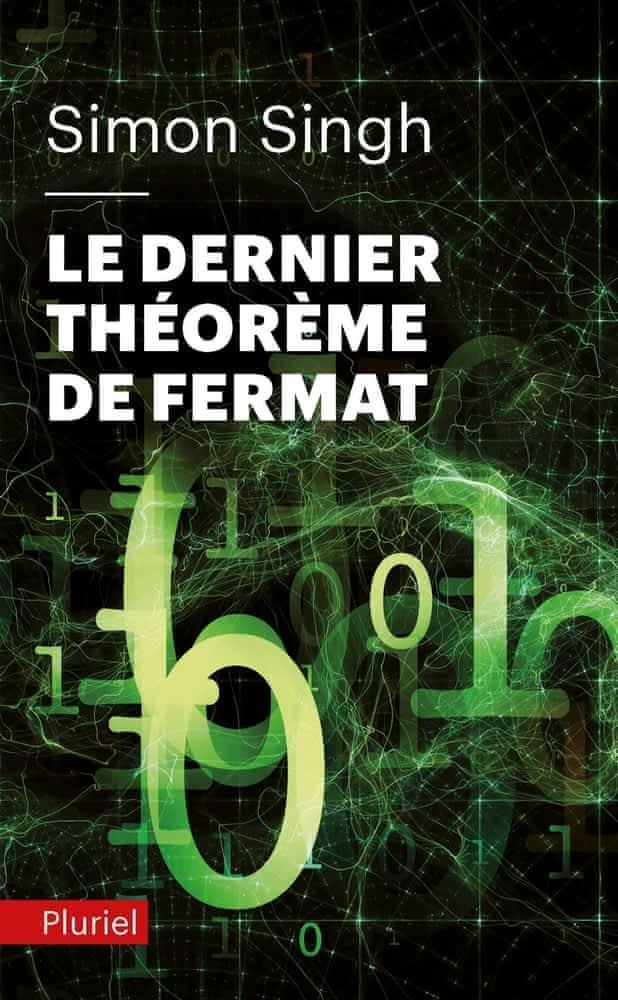 Simon Singh: Le dernier théorème de Fermat : l'histoire de l'énigme qui a défié les plus grands esprits du monde pendant 358 ans (French language, 2011)