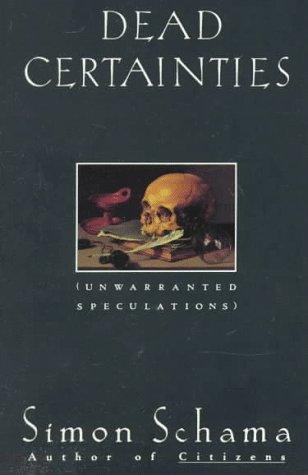 Simon Schama: Dead certainties (1992, Vintage Books)