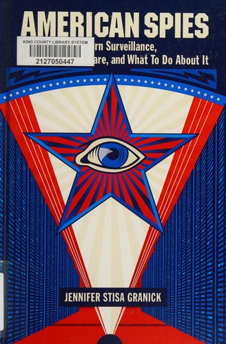 Jennifer Stisa Granick: American Spies (2017, Cambridge University Press)