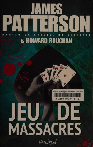 James Patterson, Howard Roughan: Jeu de massacres (2019)