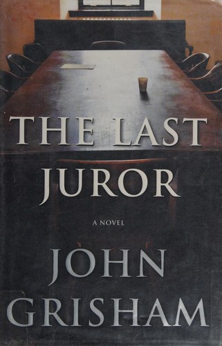 John Grisham: The Last Juror (2004, Doubleday)